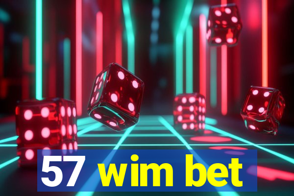 57 wim bet